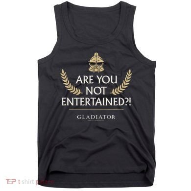 Gladiator Are You Not Entertained Tank Top