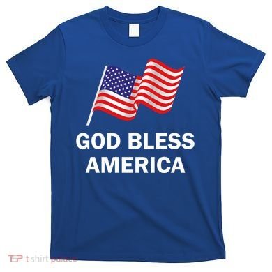 God Bless America Cool Gift T-Shirt