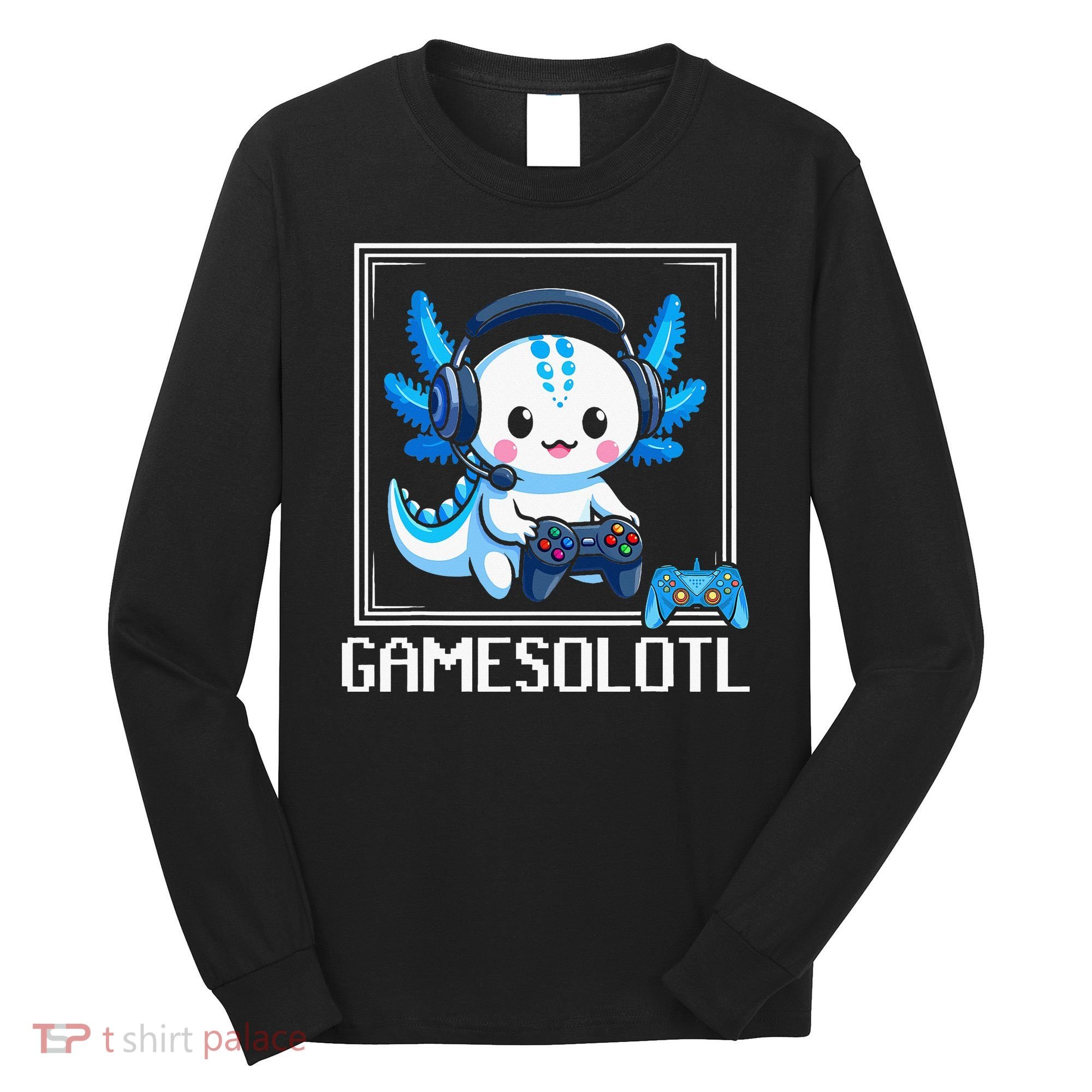 Gamesolotl Blue Axolotl Gaming Video Game Long Sleeve Shirt