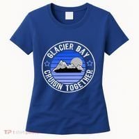 Glacier Bay Alaska Cruisin Together Family Or Group Ship Gift Women's T-Shirt thumb 0
