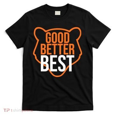 Good Better Best Bear Outline Motivation T-Shirt