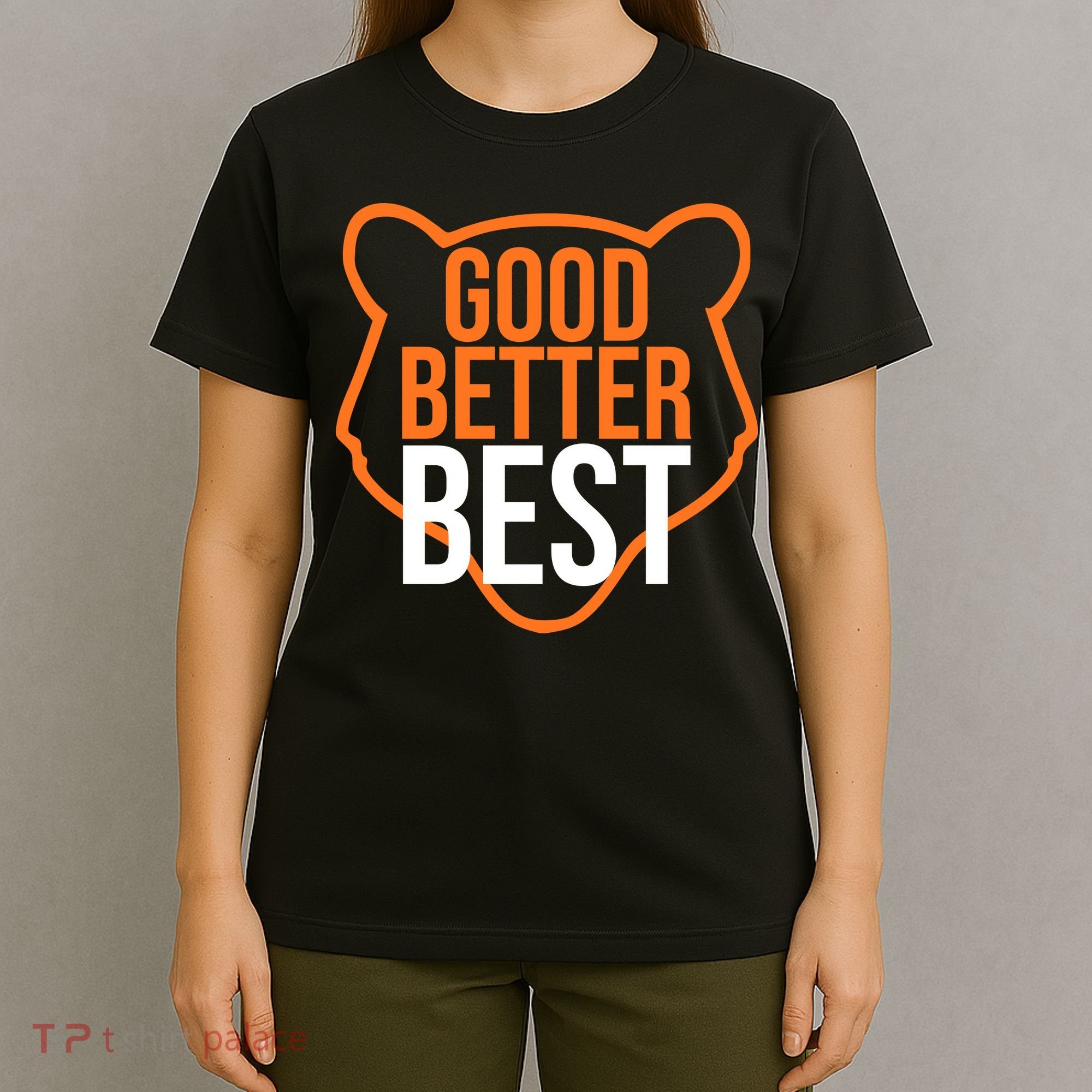 Good Better Best Bear Outline Motivation T-Shirt