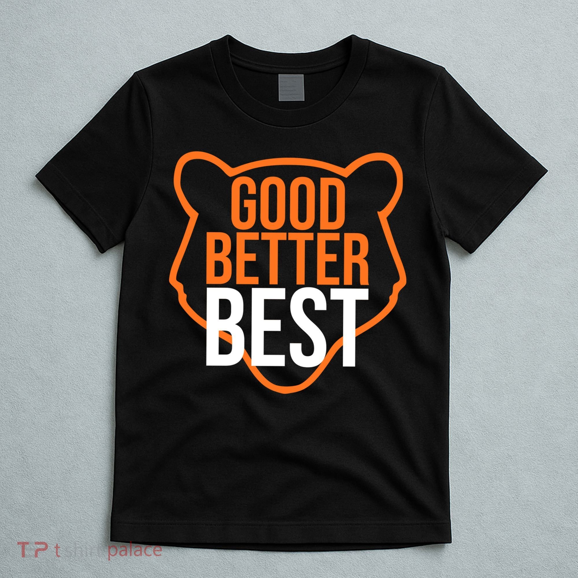 Good Better Best Bear Outline Motivation T-Shirt