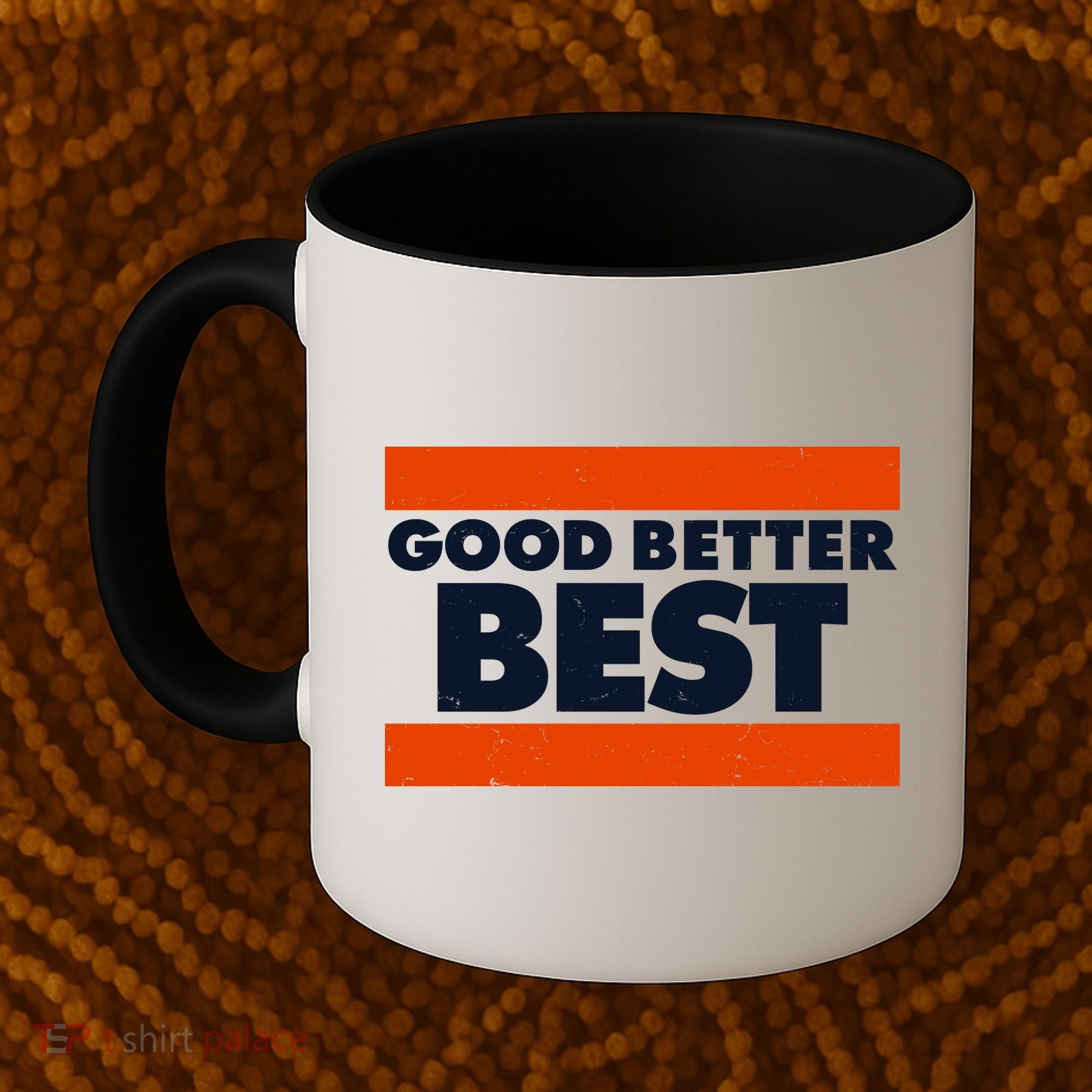 Good Better Best Slogan Bears Football Coffee Mug