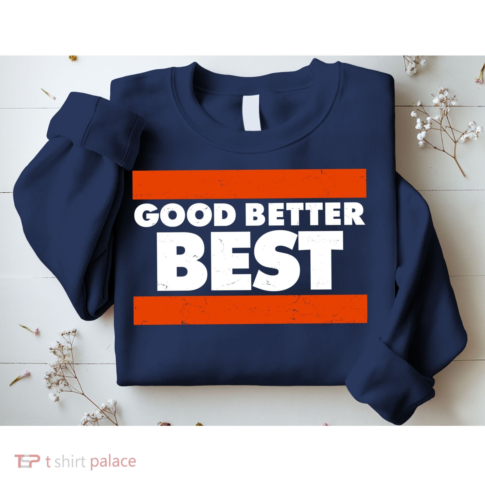 Good Better Best Slogan Bears Football Sweatshirt