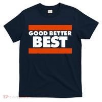 Good Better Best Slogan Bears Football T-Shirt thumb 0