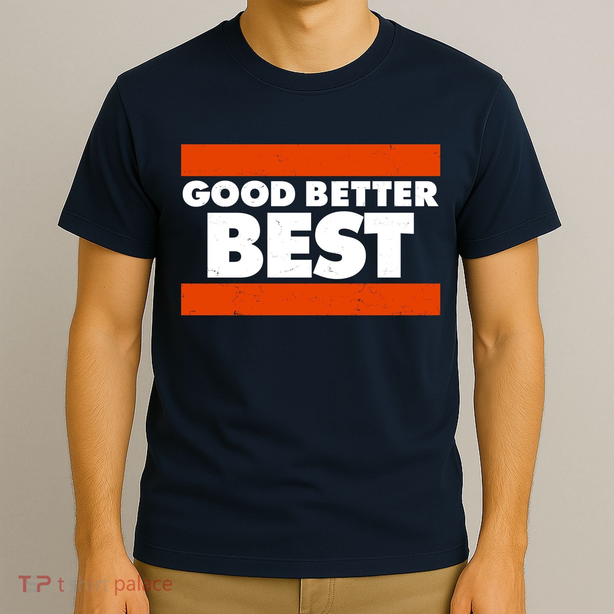 Good Better Best Slogan Bears Football T-Shirt