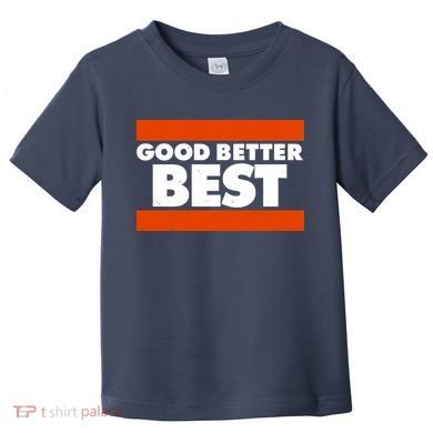 Good Better Best Slogan Bears Football Toddler T-Shirt