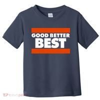Good Better Best Slogan Bears Football Toddler T-Shirt thumb 0
