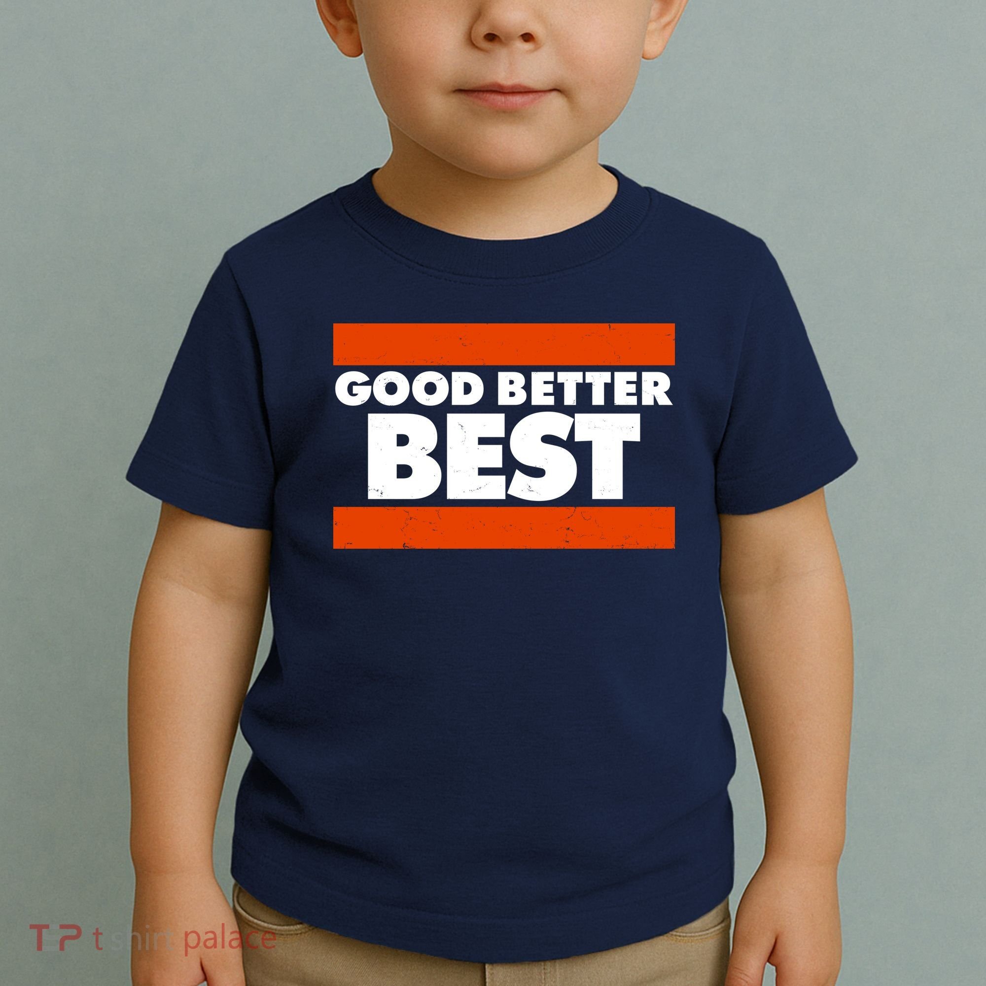 Good Better Best Slogan Bears Football Toddler T-Shirt