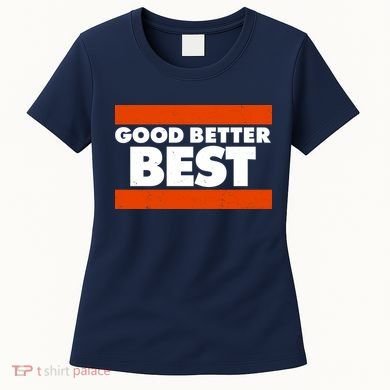 Good Better Best Slogan Bears Football Women's T-Shirt