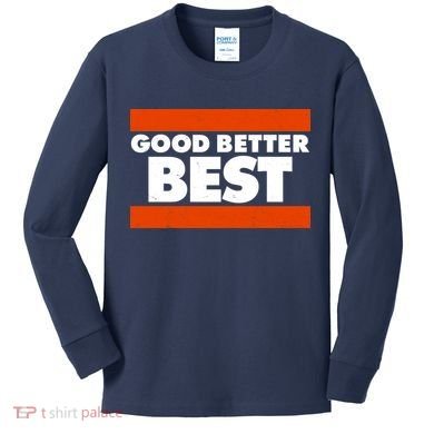 Good Better Best Slogan Bears Football Kids Long Sleeve Shirt