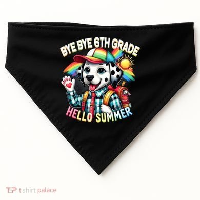Graduation Bye Bye 6th Grade Hello 7th Grade Hello Summer Gift USA-Made Doggie Bandana