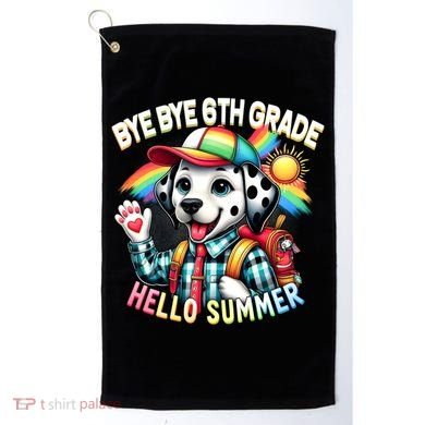 Graduation Bye Bye 6th Grade Hello 7th Grade Hello Summer Gift Golf Towel