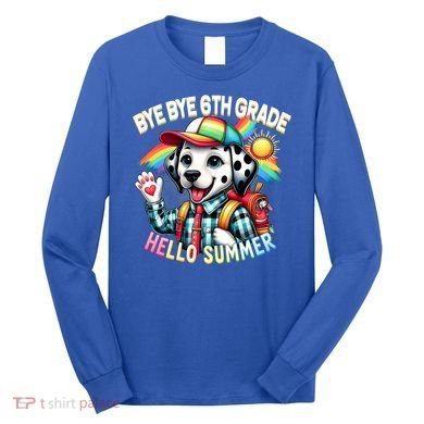 Graduation Bye Bye 6th Grade Hello 7th Grade Hello Summer Gift Long Sleeve Shirt