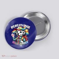 Graduation Bye Bye 6th Grade Hello 7th Grade Hello Summer Gift Button thumb 0