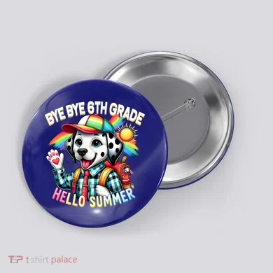 Graduation Bye Bye 6th Grade Hello 7th Grade Hello Summer Gift Button