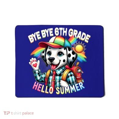 Graduation Bye Bye 6th Grade Hello 7th Grade Hello Summer Gift Mousepad