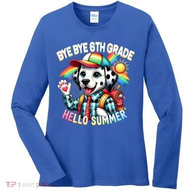 Graduation Bye Bye 6th Grade Hello 7th Grade Hello Summer Gift Women's Long Sleeve Shirt