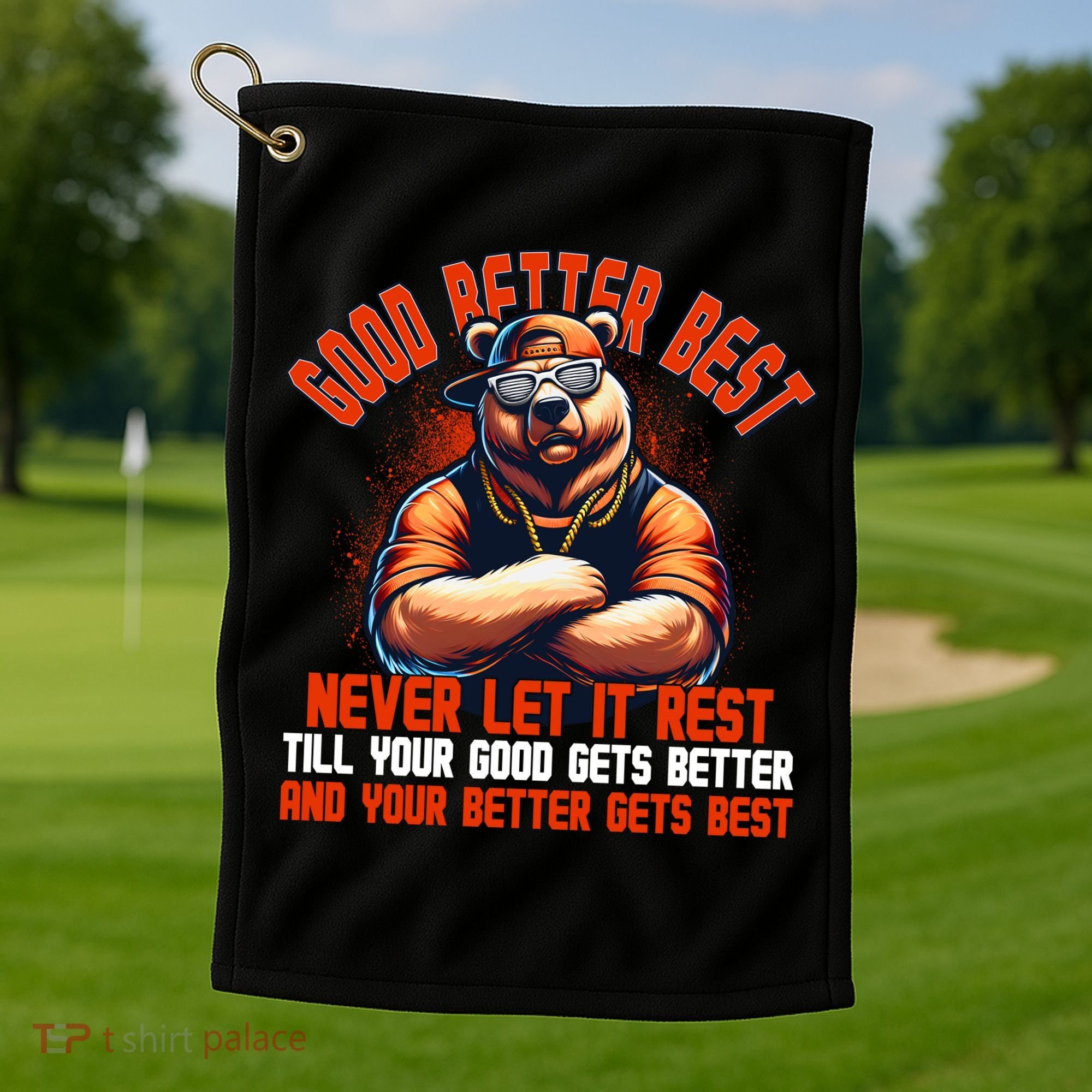 Good Better Best Bears Football Never Let It Rest Golf Towel