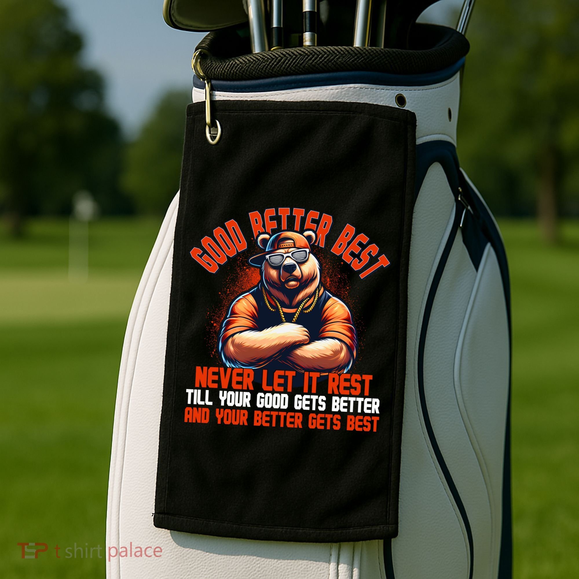 Good Better Best Bears Football Never Let It Rest Golf Towel