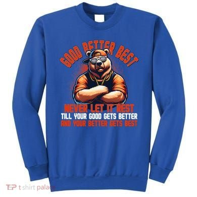 Good Better Best Bears Football Never Let It Rest Sweatshirt
