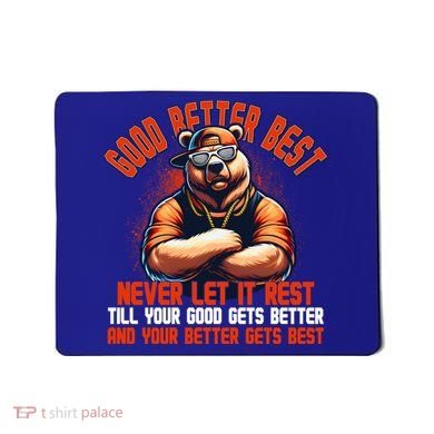 Good Better Best Bears Football Never Let It Rest Mousepad