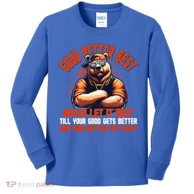 Good Better Best Bears Football Never Let It Rest Kids Long Sleeve Shirt