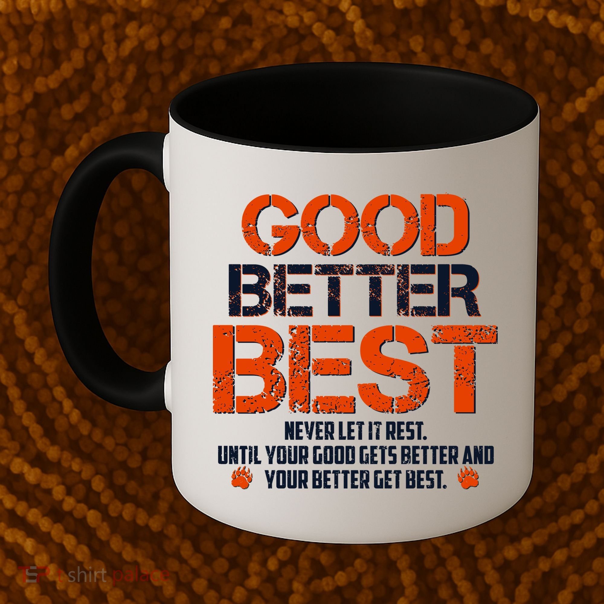 Good Better Best Never Let It Rest Slogan Bears Football Coffee Mug