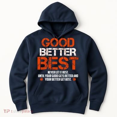 Good Better Best Never Let It Rest Slogan Bears Football Hoodie