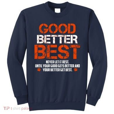 Good Better Best Never Let It Rest Slogan Bears Football Sweatshirt