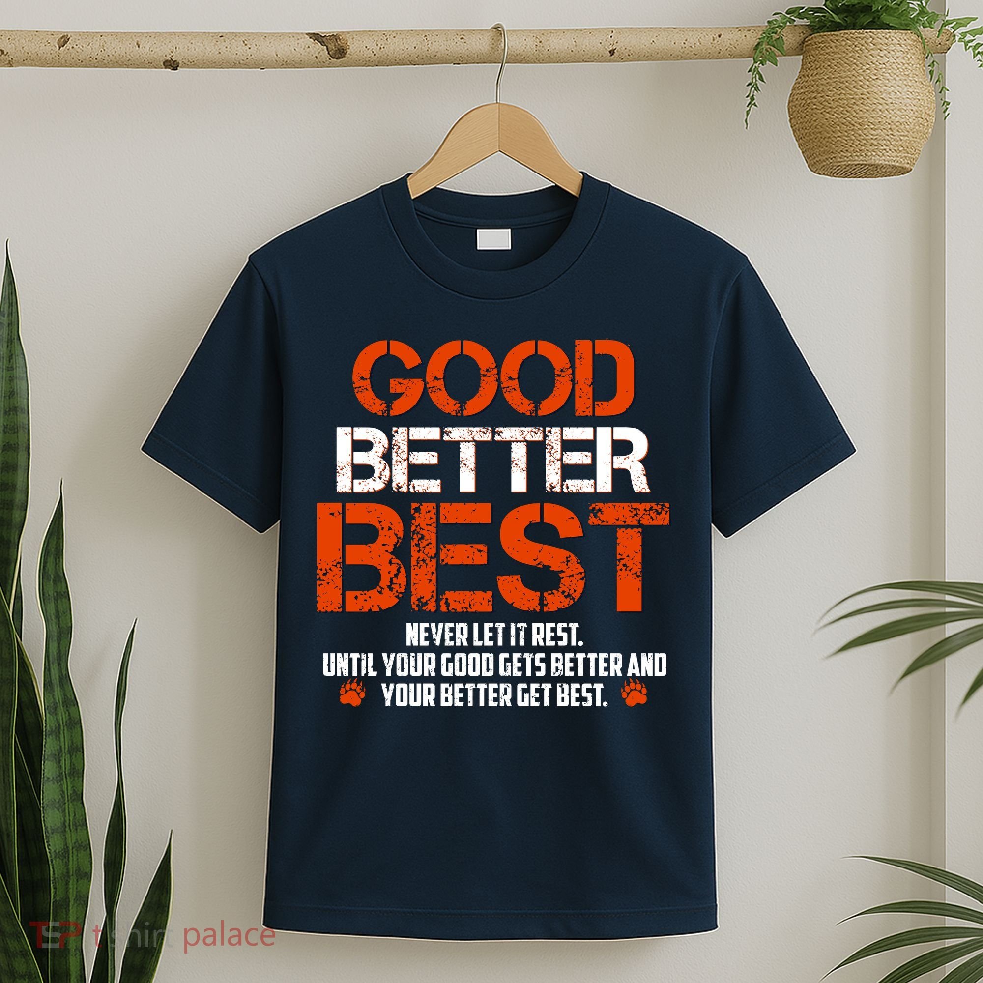 Good Better Best Never Let It Rest Slogan Bears Football T-Shirt