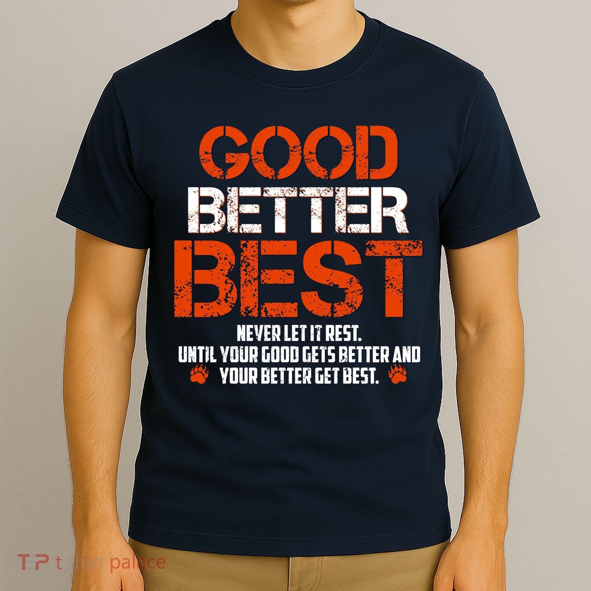 Good Better Best Never Let It Rest Slogan Bears Football T-Shirt