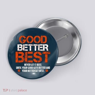 Good Better Best Never Let It Rest Slogan Bears Football Button