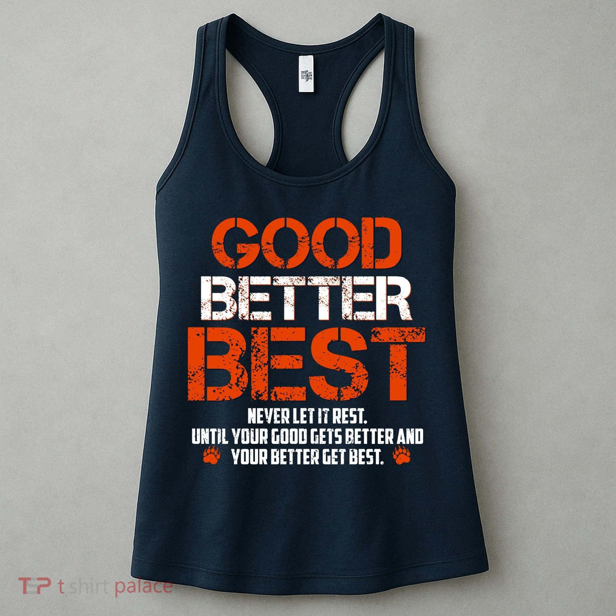 Good Better Best Never Let It Rest Slogan Bears Football Women's Tank Top