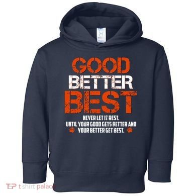Good Better Best Never Let It Rest Slogan Bears Football Toddler Hoodie