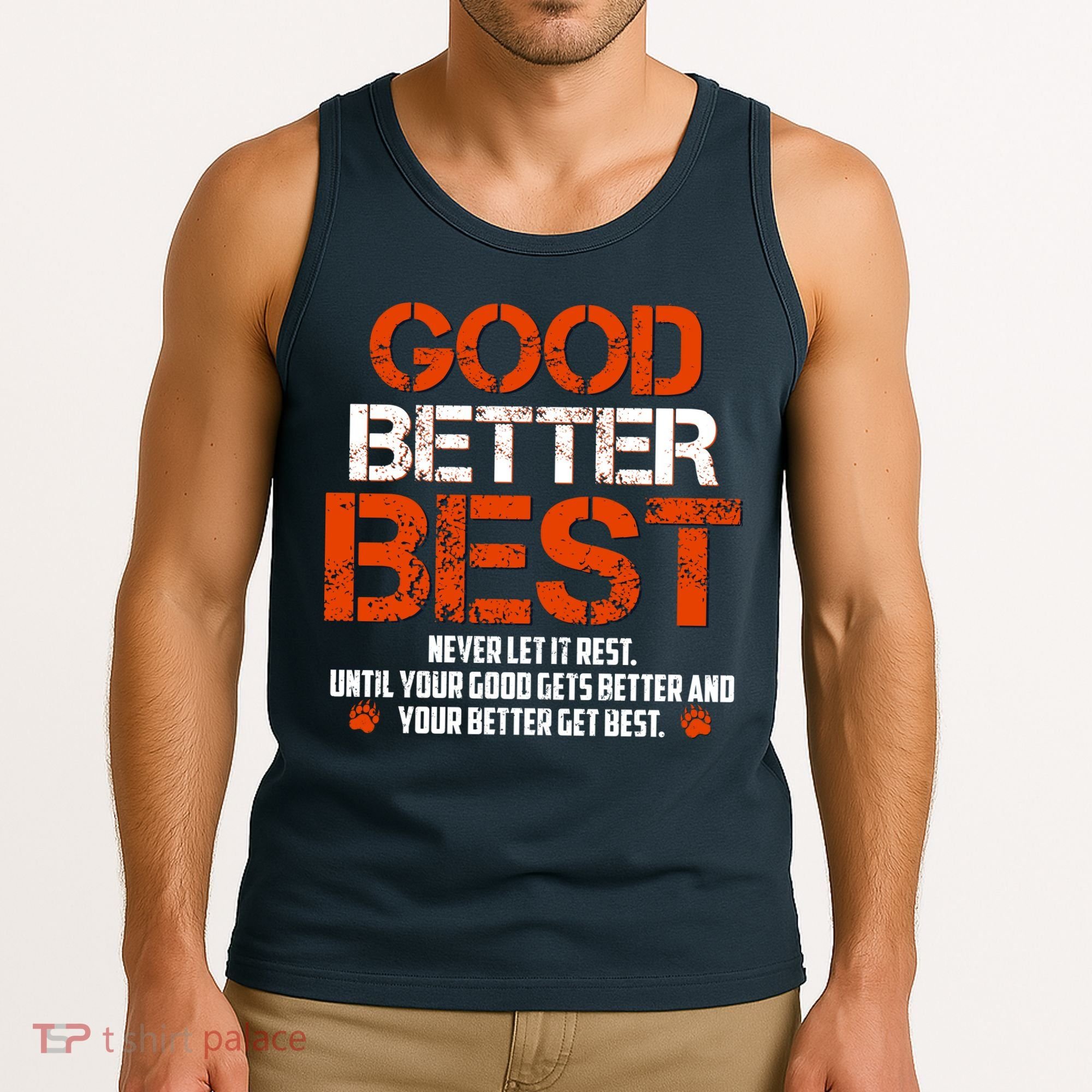 Good Better Best Never Let It Rest Slogan Bears Football Tank Top