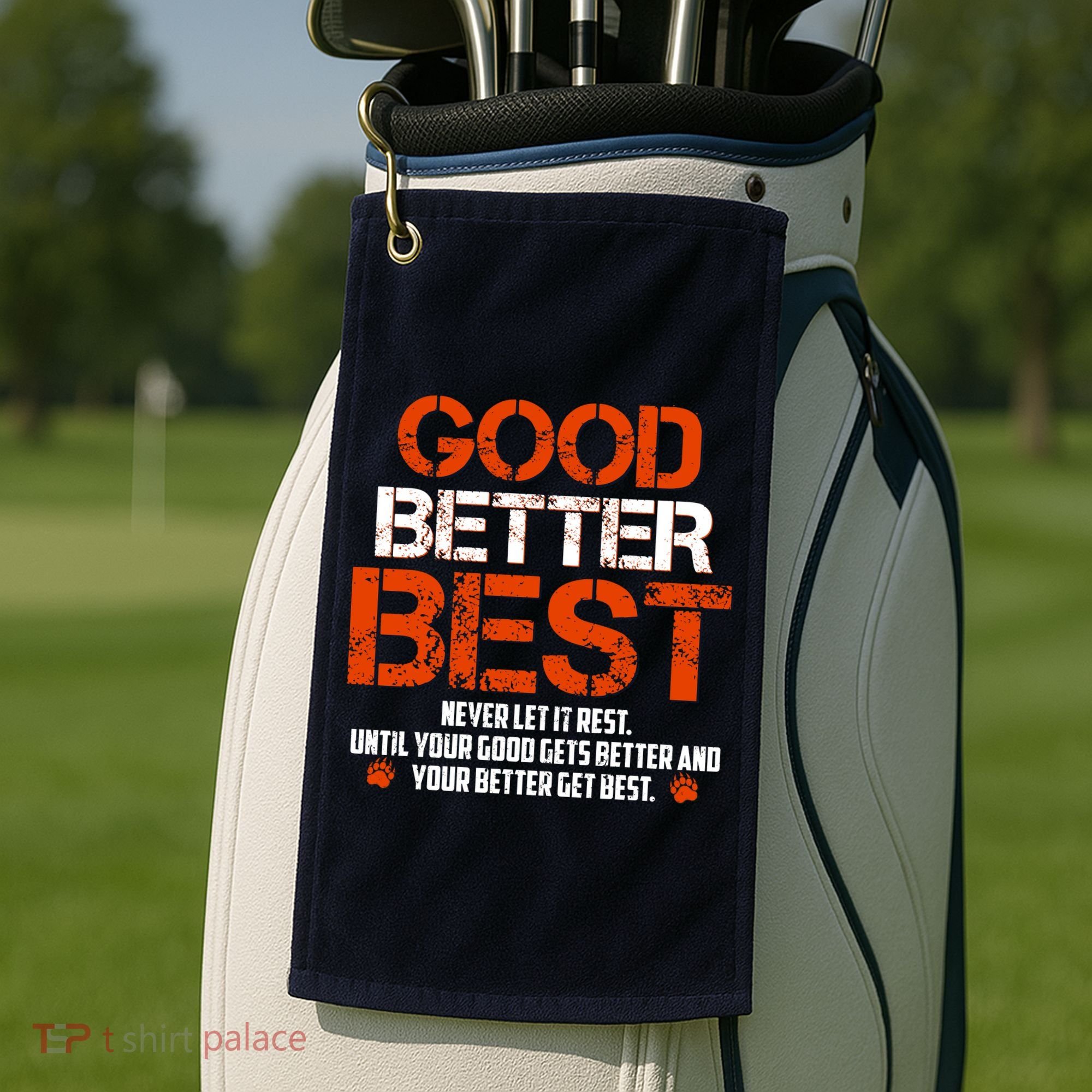 Good Better Best Never Let It Rest Slogan Bears Football Golf Towel