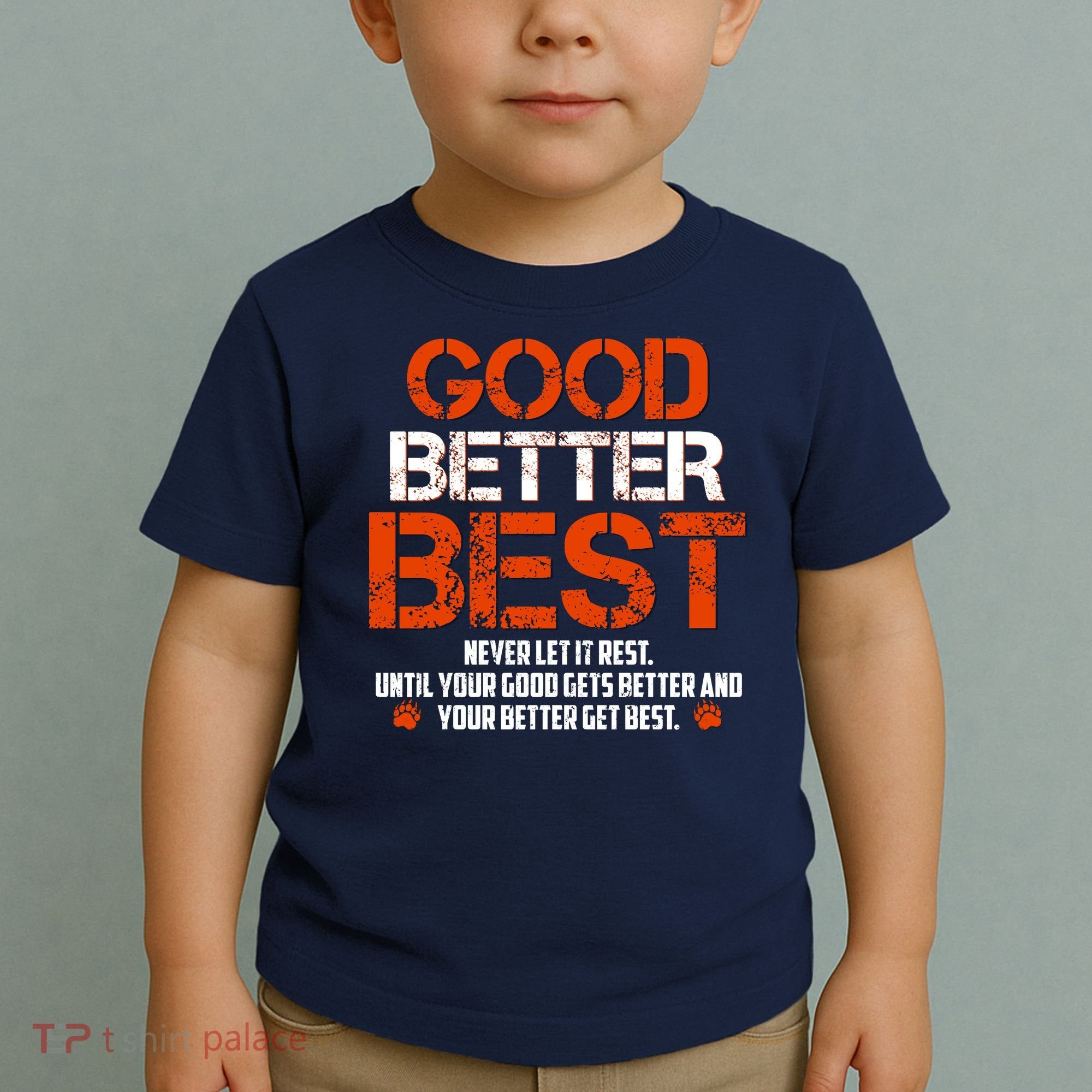 Good Better Best Never Let It Rest Slogan Bears Football Toddler T-Shirt