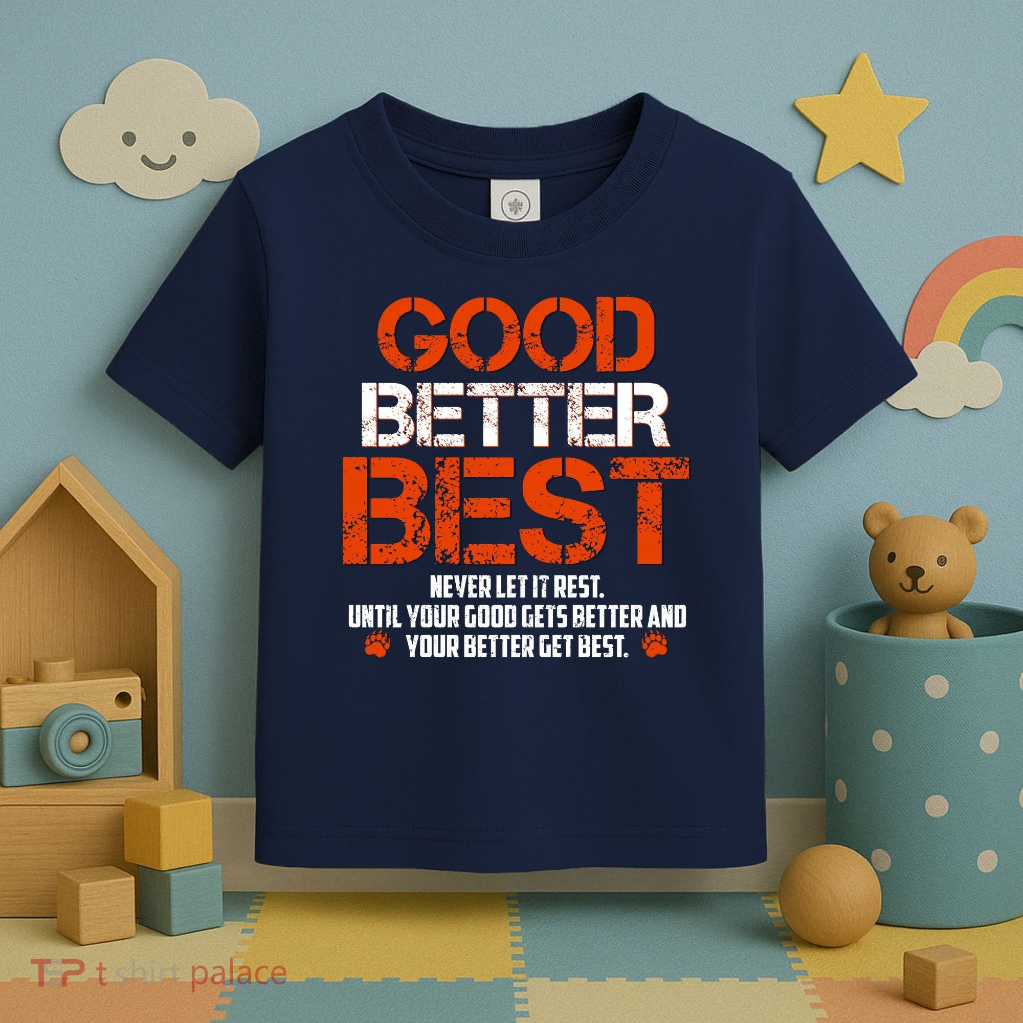 Good Better Best Never Let It Rest Slogan Bears Football Toddler T-Shirt