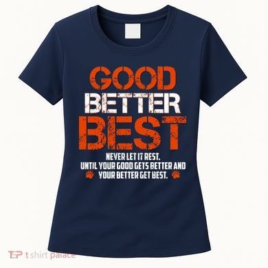 Good Better Best Never Let It Rest Slogan Bears Football Women's T-Shirt