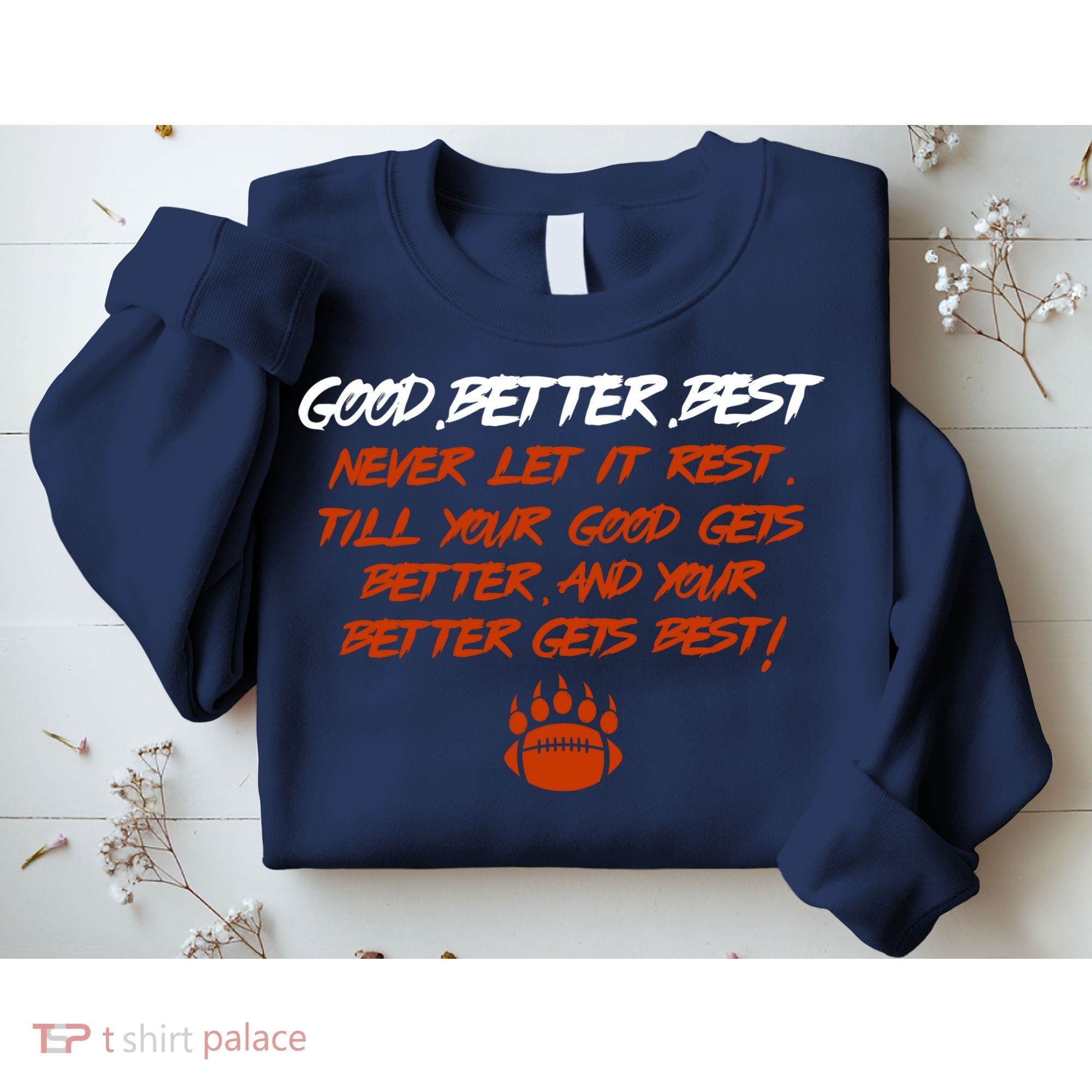 Good Better Best Bears Sports Football Sweatshirt