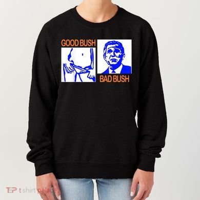 Good Bush Bad Bush Funny Women's Sweatshirt