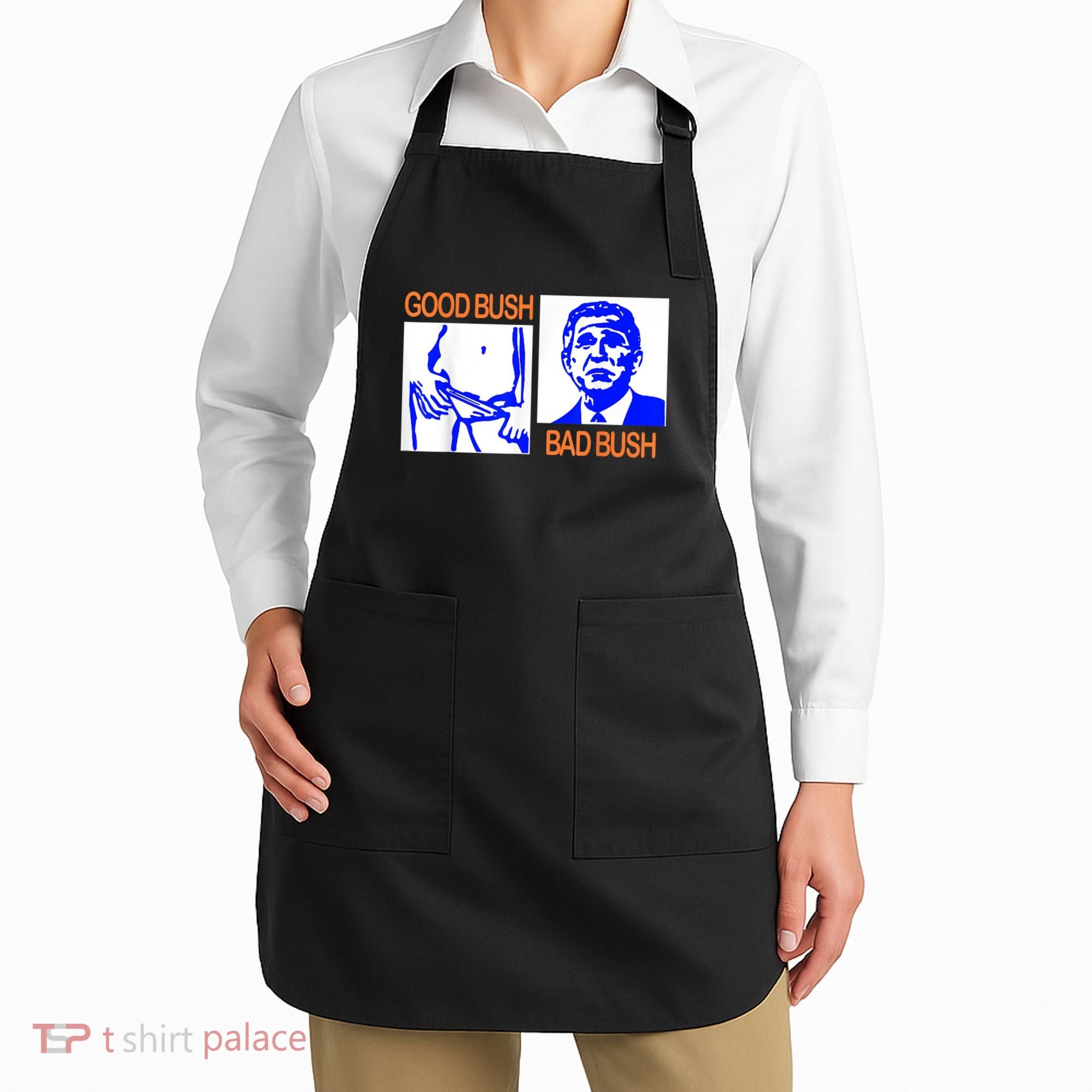 Good Bush Bad Bush Funny Apron