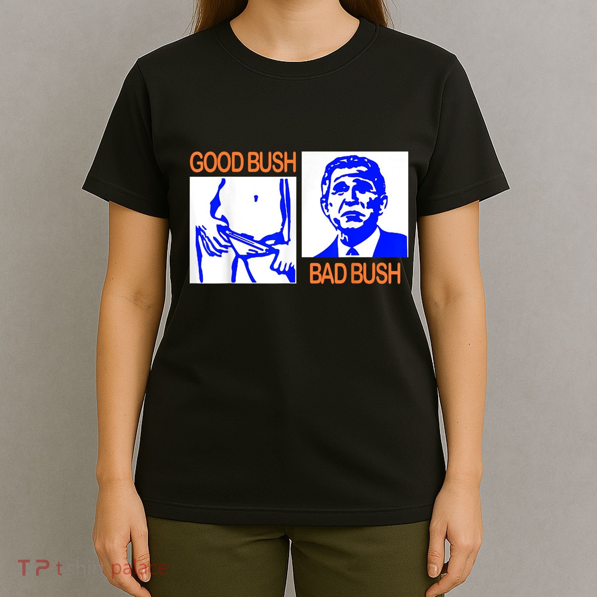 Good Bush Bad Bush Funny T-Shirt