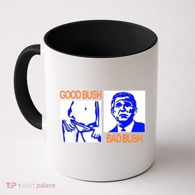 Good Bush Bad Bush Funny Coffee Mug