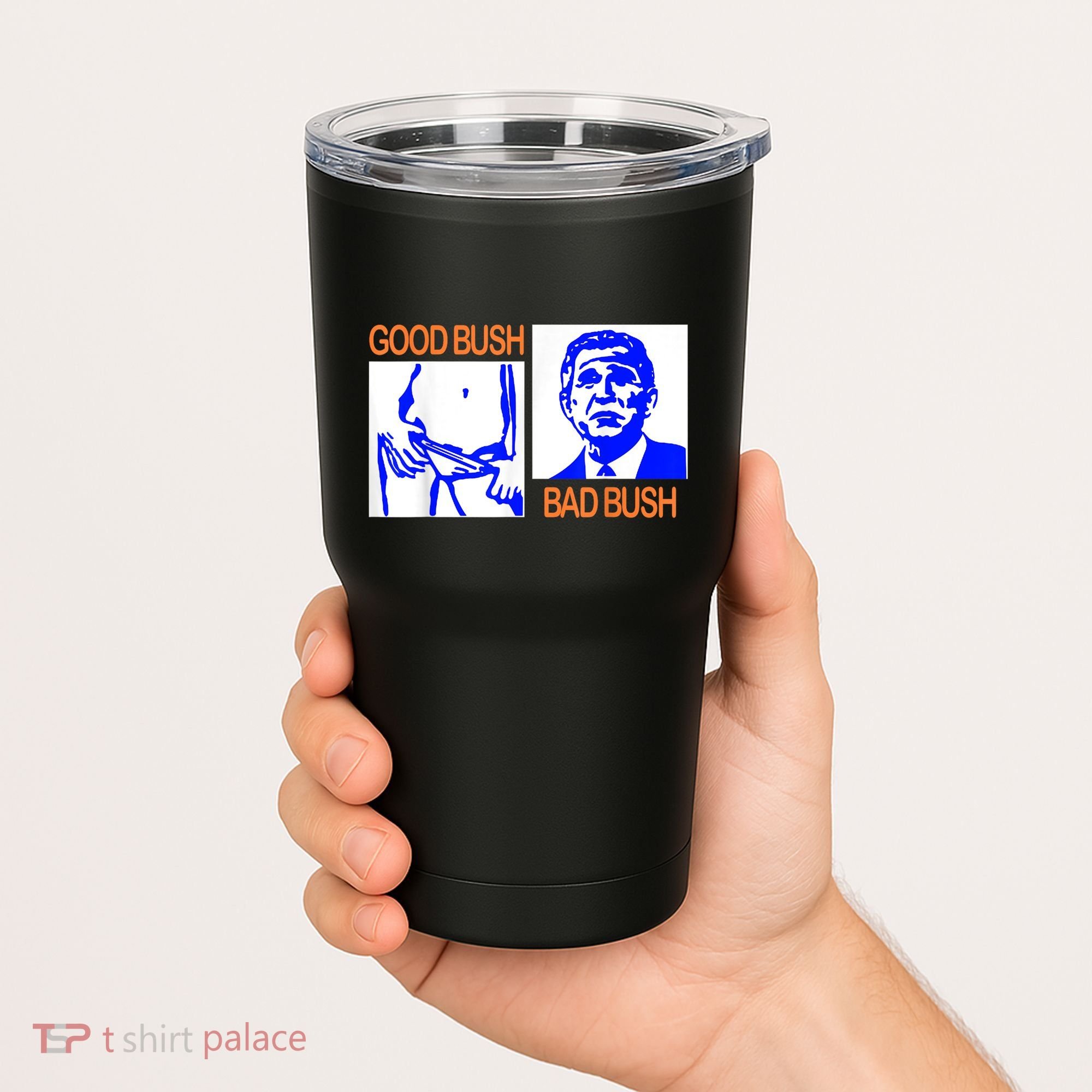Good Bush Bad Bush Funny Tumbler