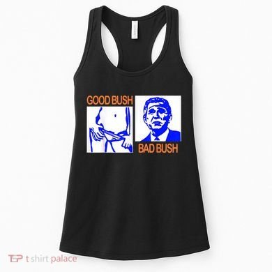 Good Bush Bad Bush Funny Women's Tank Top