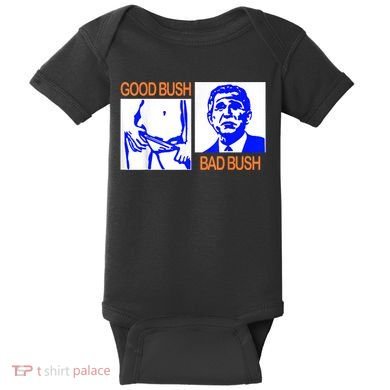 Good Bush Bad Bush Funny Baby Bodysuit