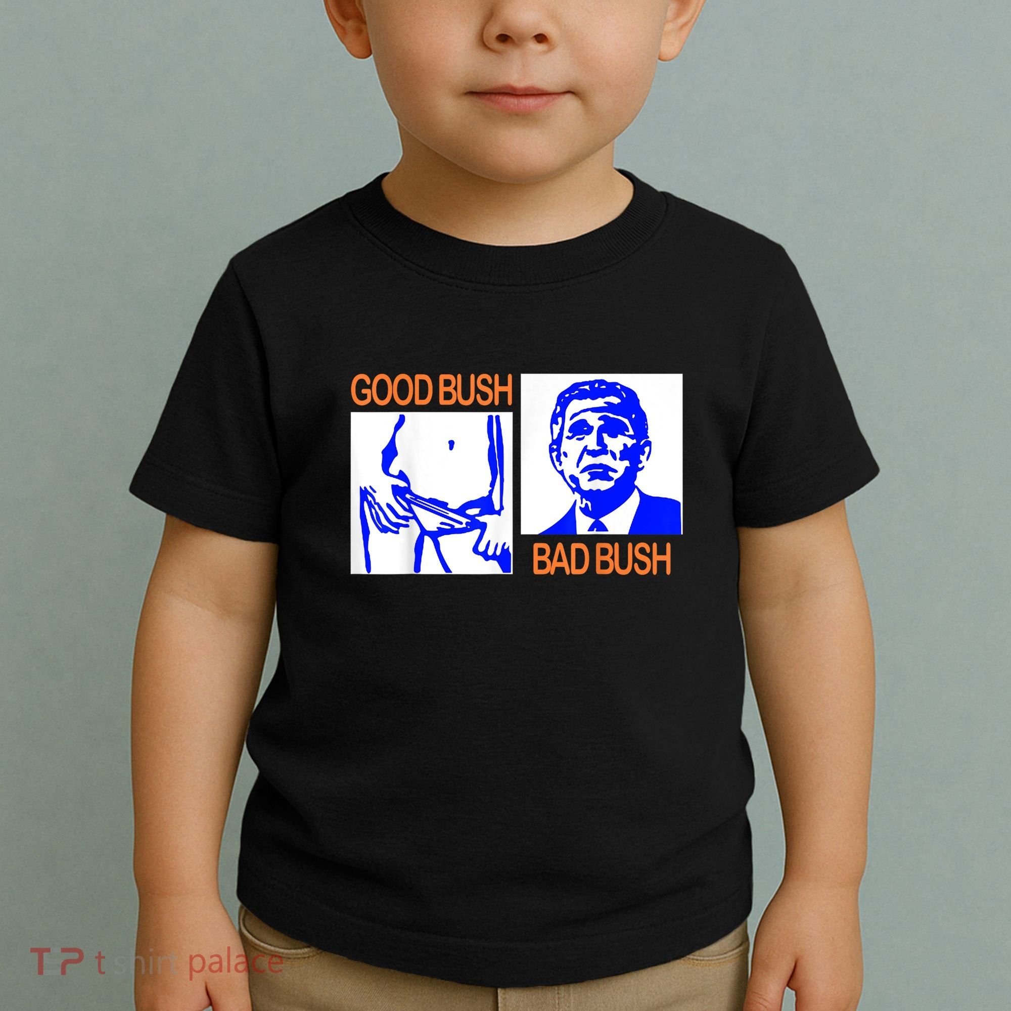 Good Bush Bad Bush Funny Toddler T-Shirt